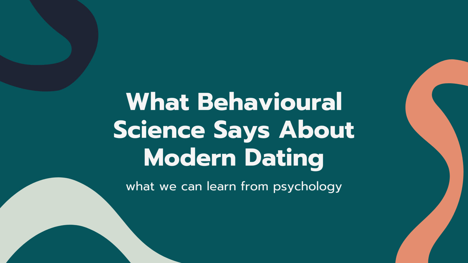What behavioural science says about modern dating
